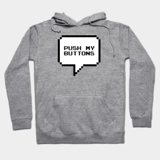 Push My Buttons Hoodie